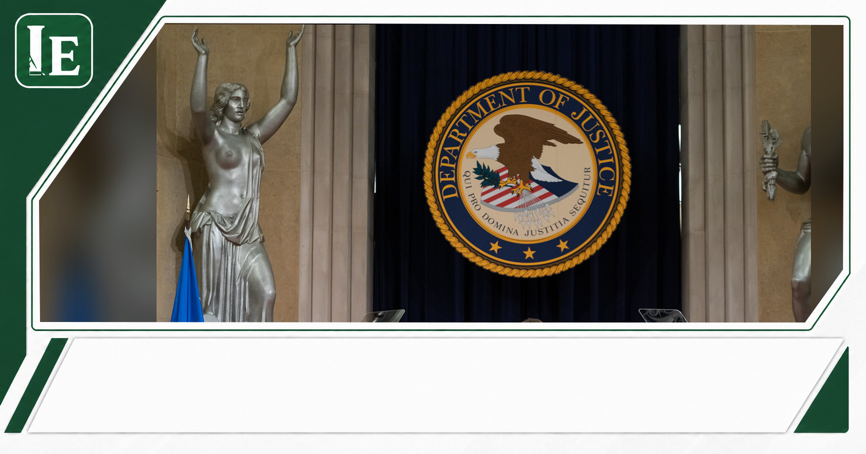 U.S. Department of Justice featured editorial graphic