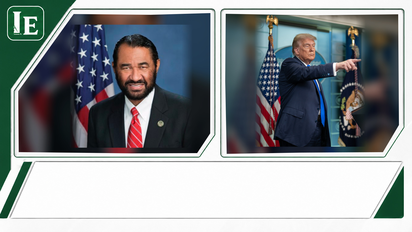 Rep. Al Green and Donald Trump featured editorial graphic