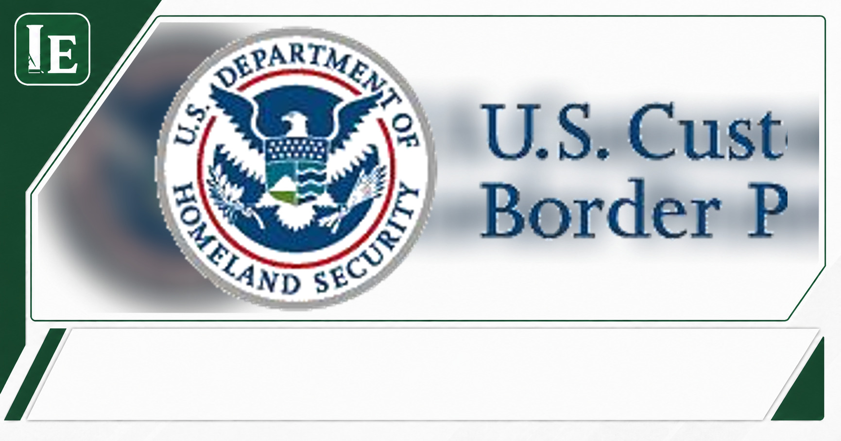 U.S. Customs and Border Protection featured editorial graphic